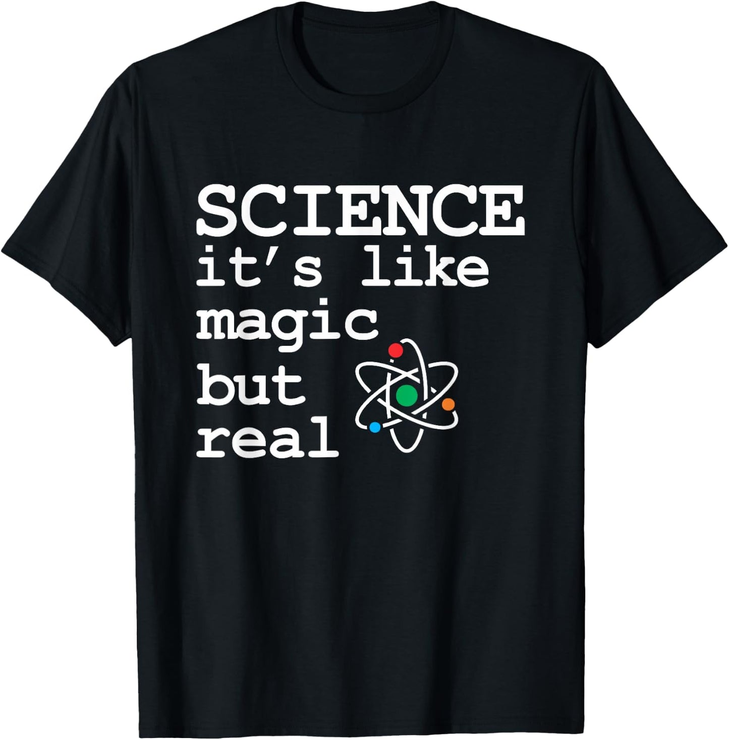 Science Its Like Magic But Real Funny Science T-Shirt - T-Shirt | Black