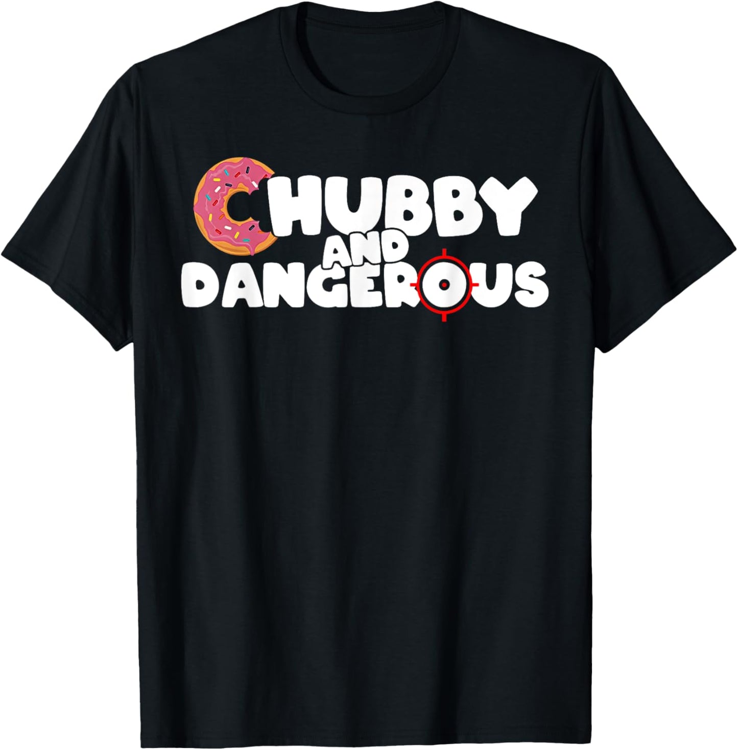 Funny Chubby And Dangerous T-Shirt - T-Shirt | Black