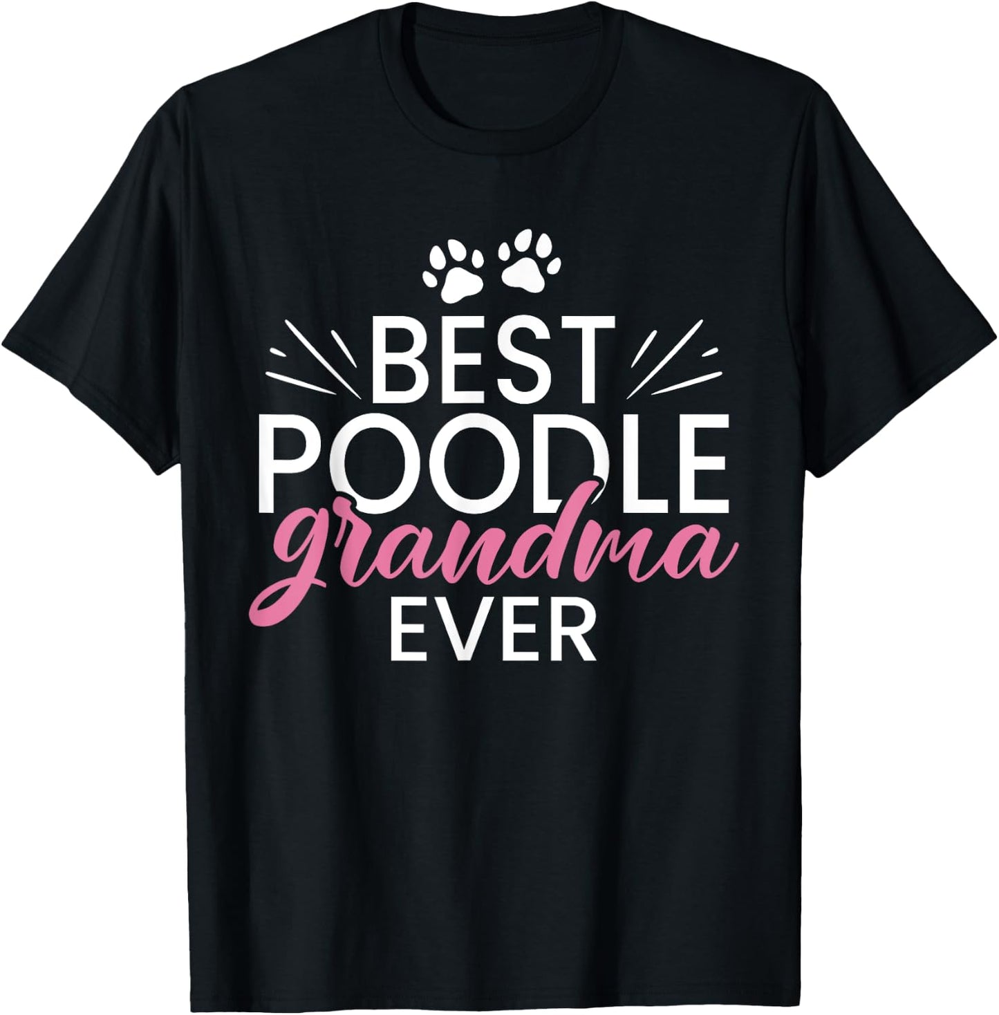 Best Poodle Grandma Ever Poodle Dog Grandma T-Shirt - T-Shirt | Black