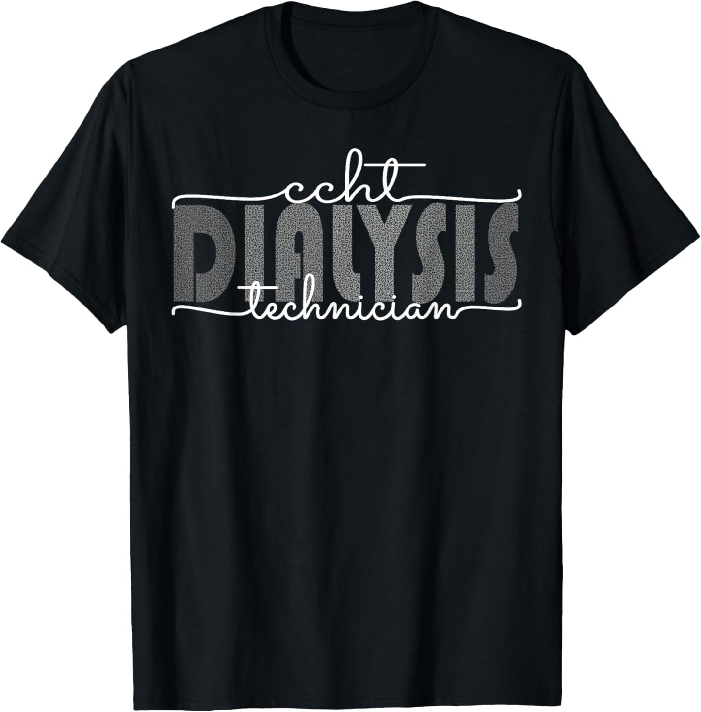 CCHT Dialysis Technician Hemodialysis Funny Kidney Dialysis T-Shirt - T-Shirt | Black