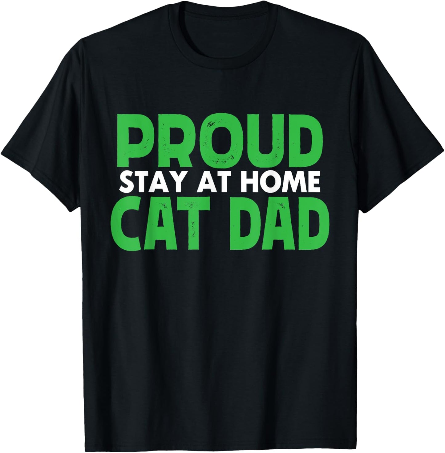 Funny Proud Stay At Home Cat Dad Pet Owner gift T-Shirt - T-Shirt | Black