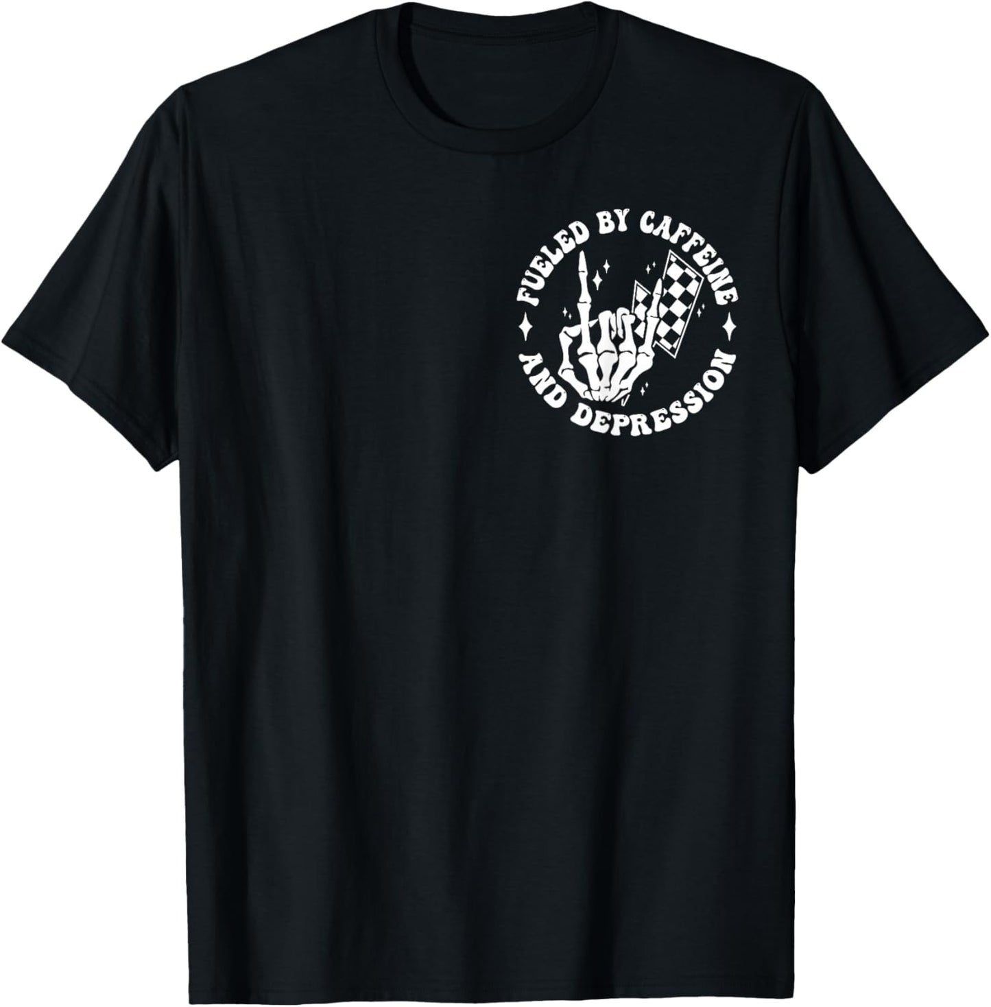 Fueled By Caffeine And Depression Funny Anxiety Coffee Lover T-Shirt - T-Shirt | Black