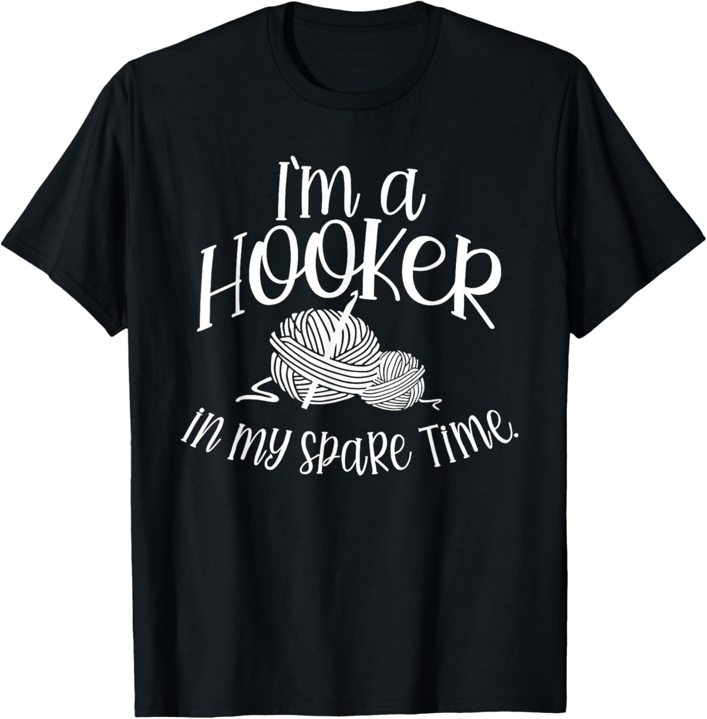 I'm a HOOKER in my spare Time T-Shirt - T-Shirt | Black