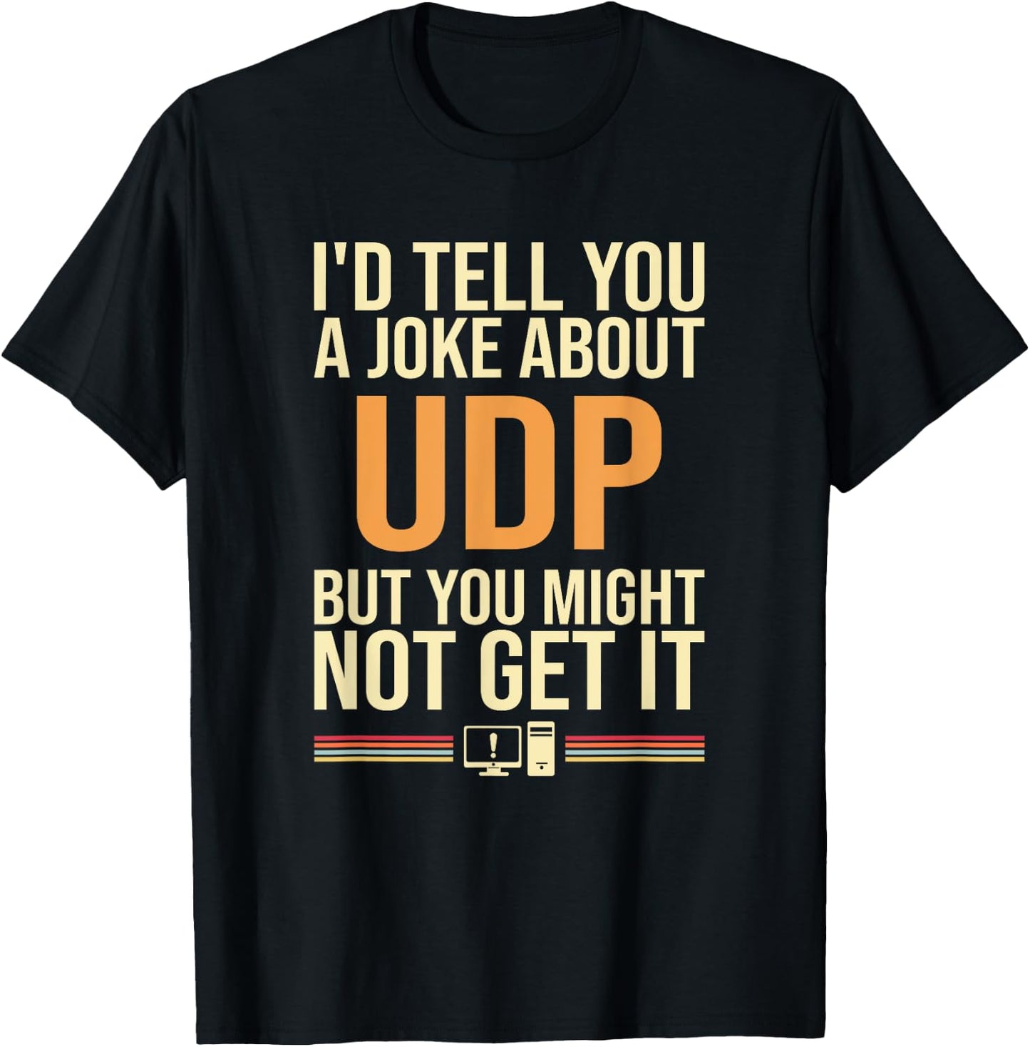 I'd Tell You A Joke About UDP, support tech security T-Shirt - T-Shirt | Black