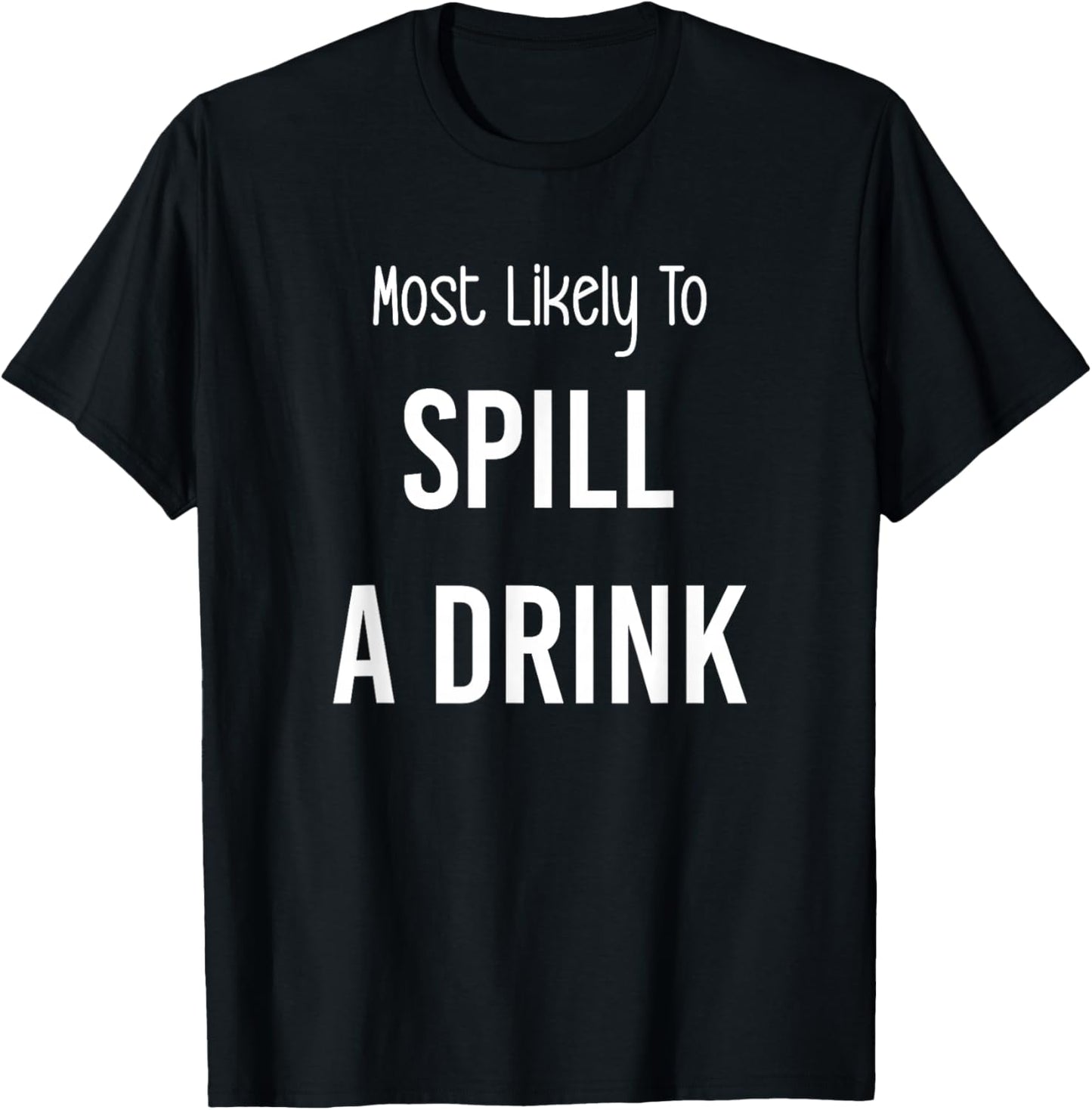 Most Likely To Spill a Drink Matching Vacation Trip T-Shirt - T-Shirt | Black