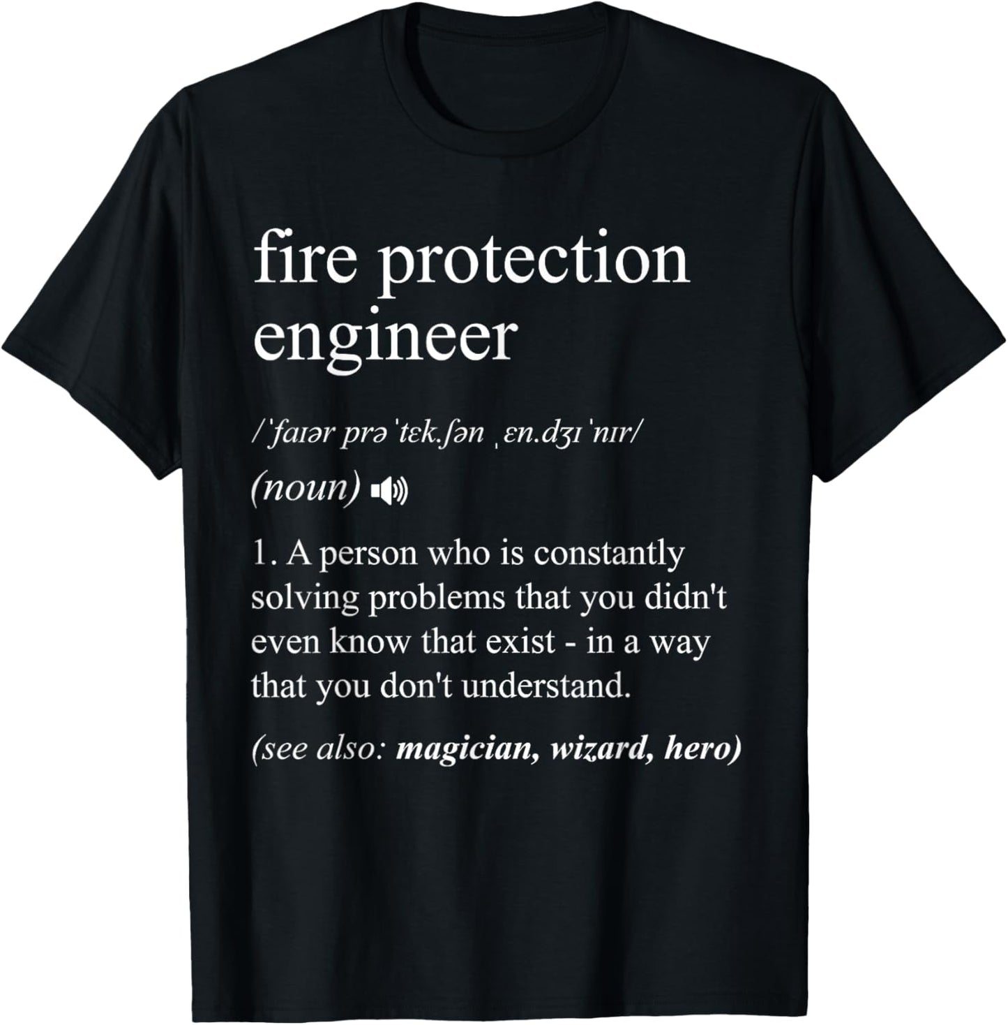 Fire Protection Engineer Job Definition Funny Engineering T-Shirt - T-Shirt | Black