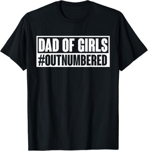 Dad of girls outnumbered Hashtag Funny Girl Dads Dad Memes T-Shirt - T-Shirt | Black