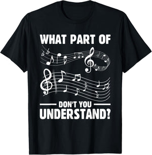 What Part of the Music Notes You Don't Understand Musician T-Shirt - T-Shirt | Black