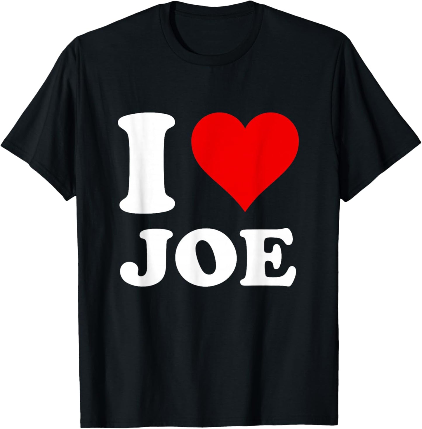I Love Joe T-Shirt - T-Shirt | Black