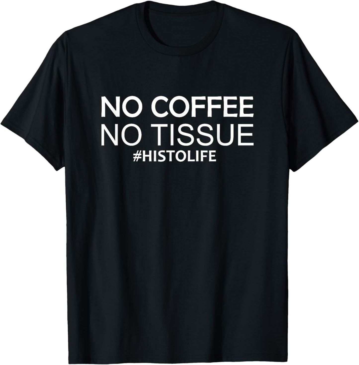 Funny Histologist Quote Histotech Histology technician T-Shirt - T-Shirt | Black