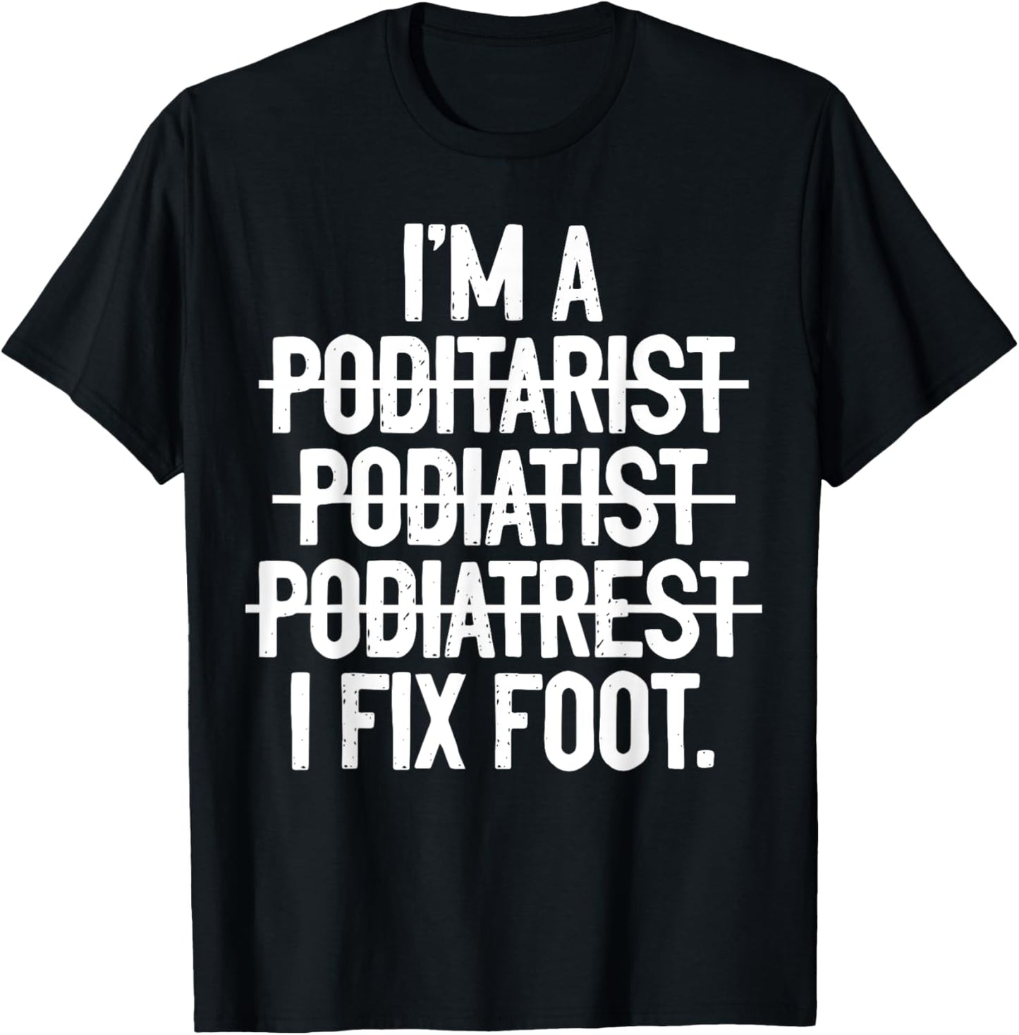Podiatry Funny Podiatrist T-Shirt - T-Shirt | Black
