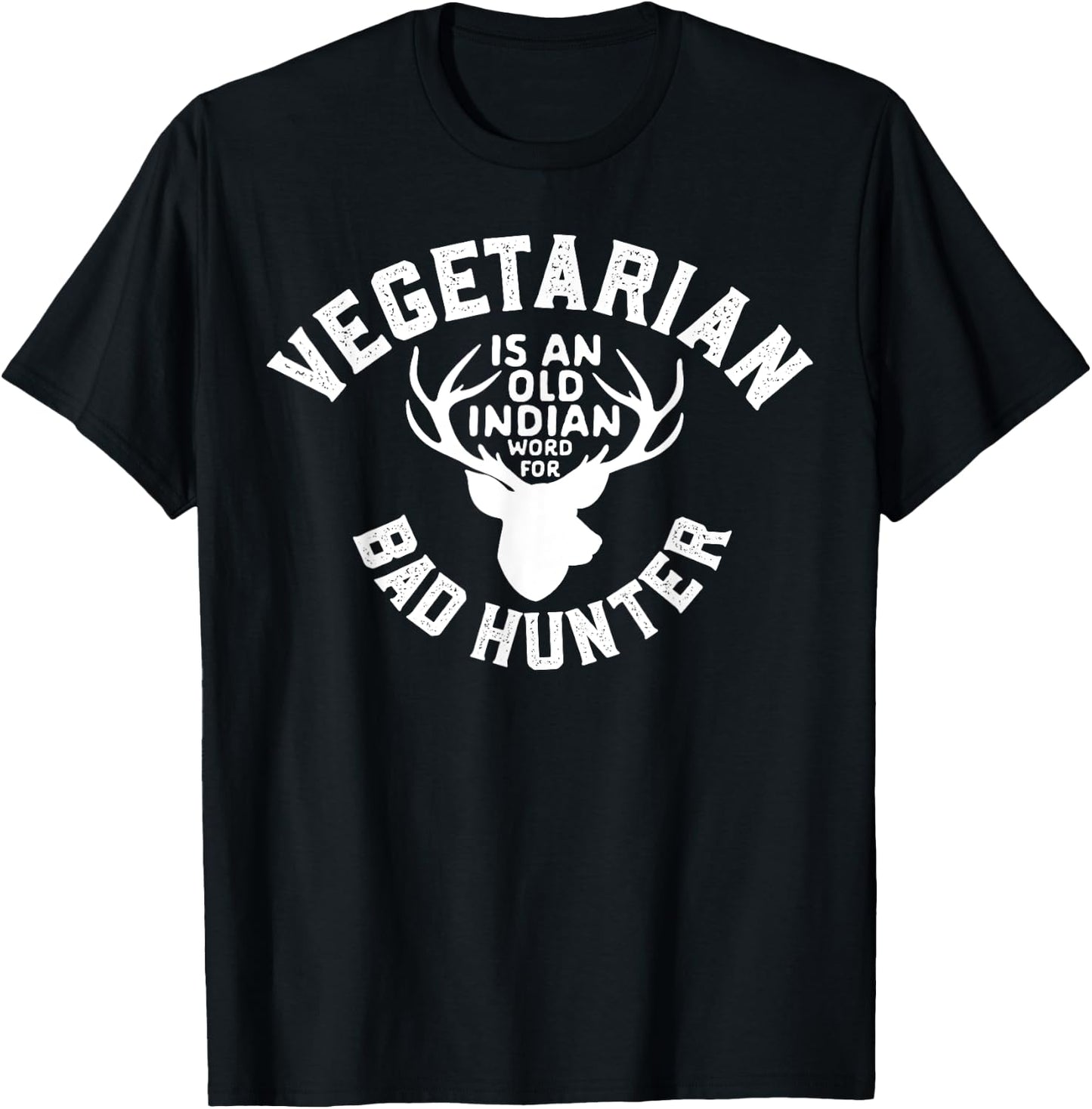 vegetarian Is An Old Indian Word For Bad Hunter World Vegan T-Shirt - T-Shirt | Black