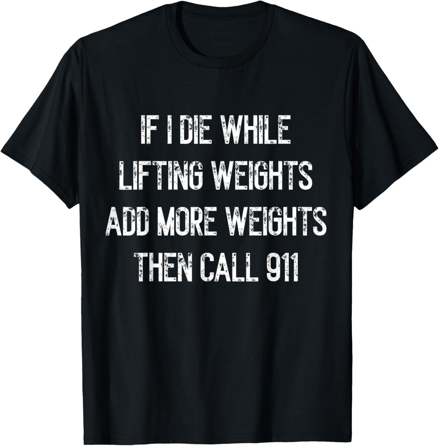 If I Die While Lifting Weights - Funny Gym & Workout design T-Shirt - T-Shirt | Black