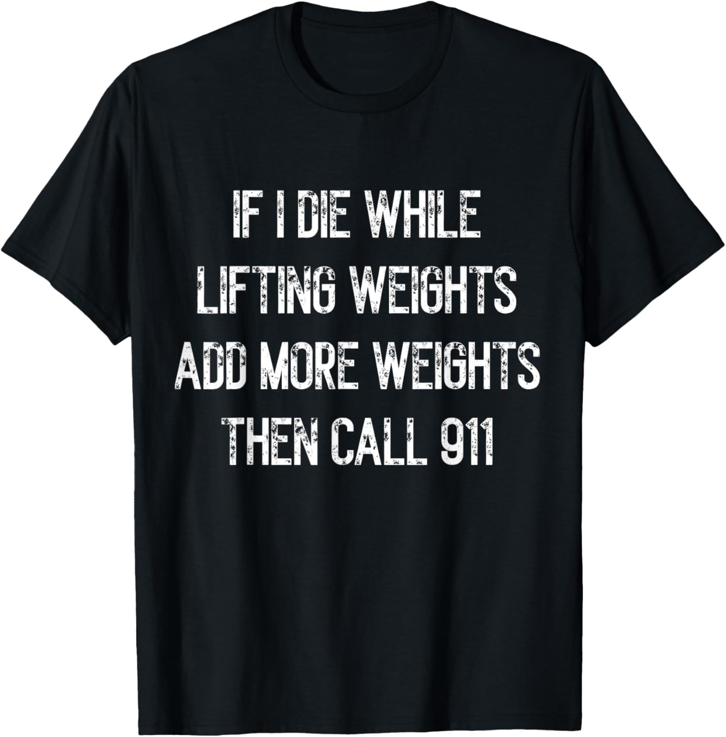 If I Die While Lifting Weights - Funny Gym & Workout design T-Shirt - T-Shirt | Black
