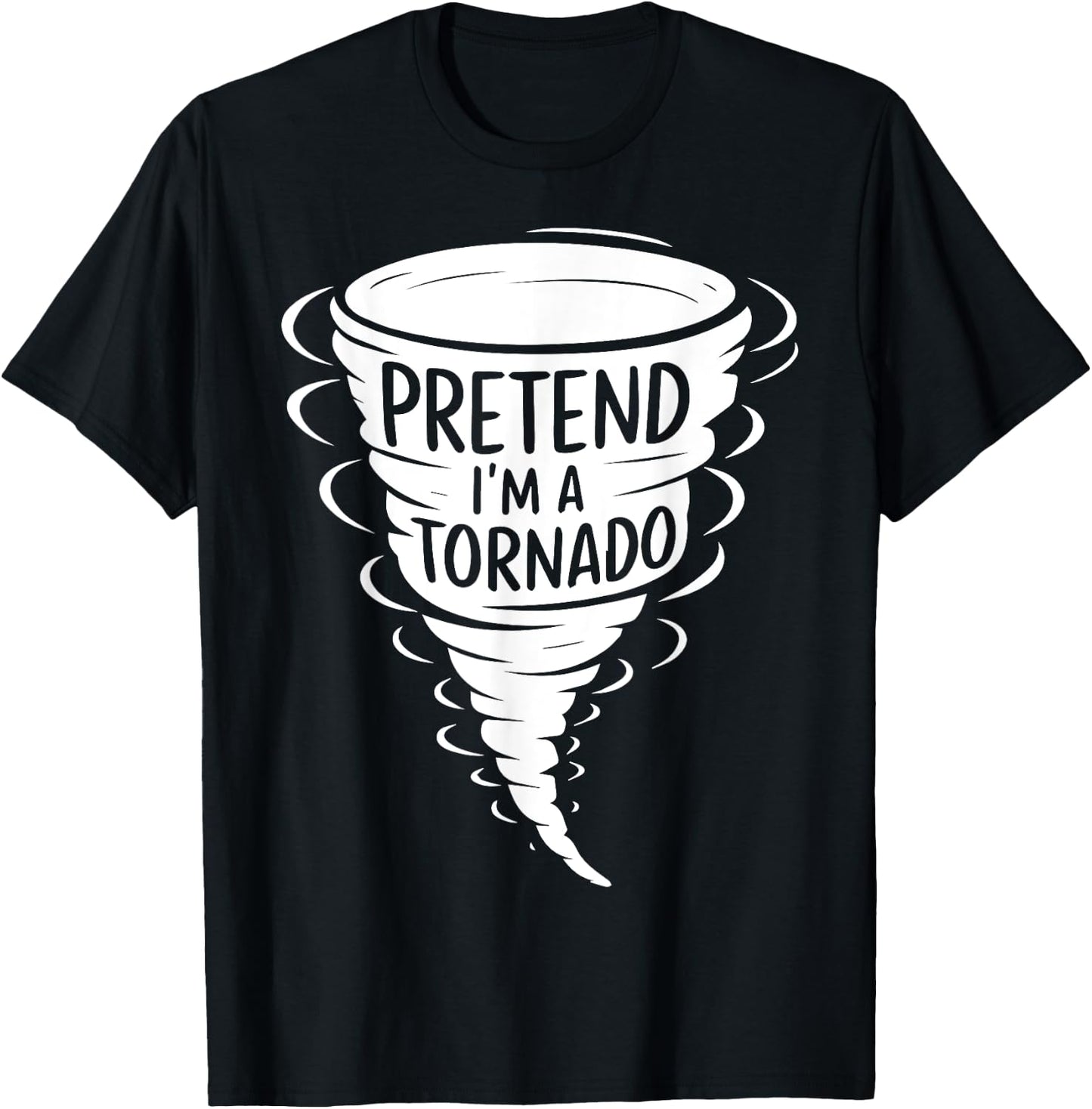 Funny Easy Adult Halloween Costumes Pretend I'm A Tornado T-Shirt - T-Shirt | Black