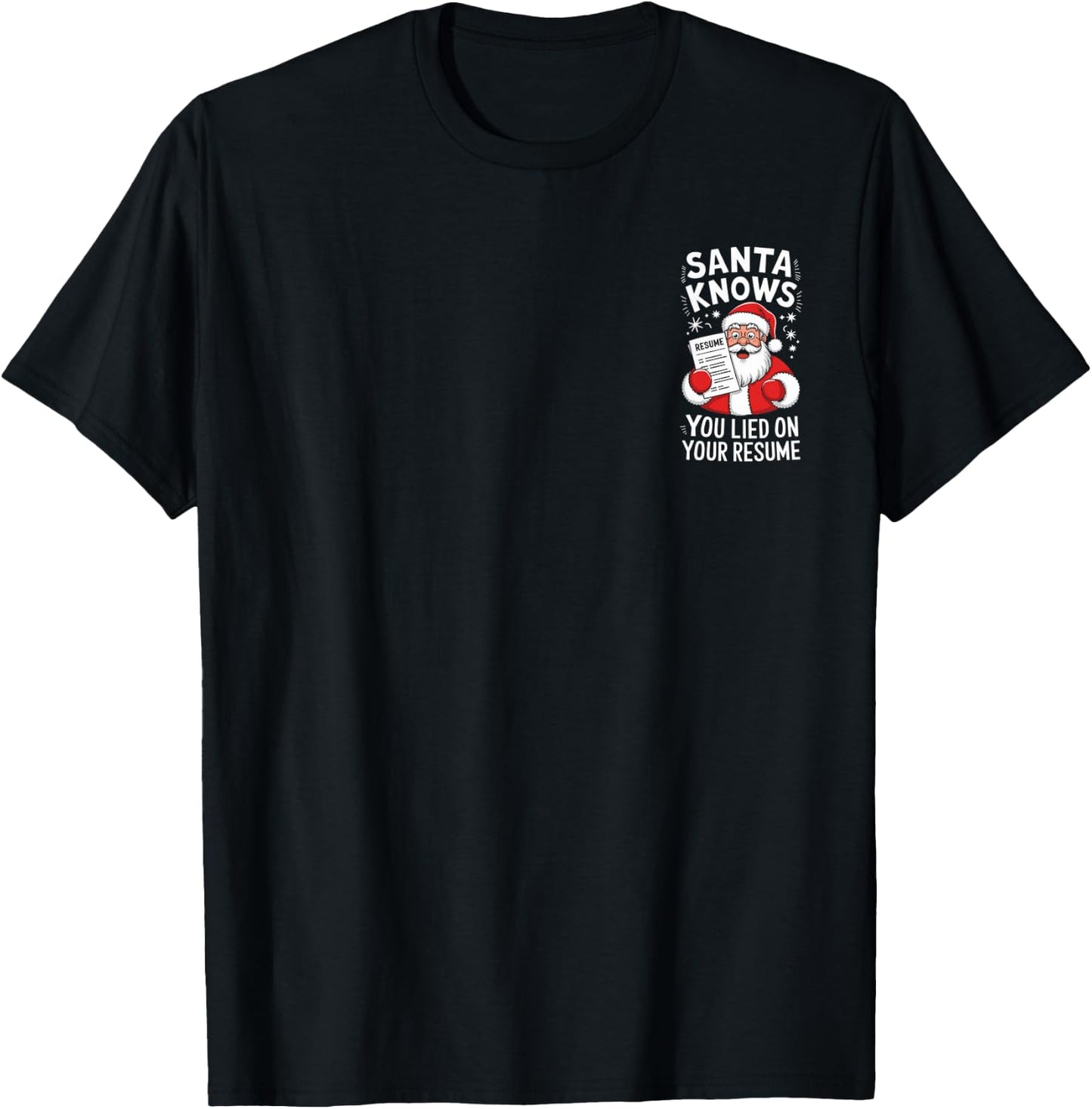 Santa Knows You Lied on Your Resume Funny Christmas T-Shirt - T-Shirt | Black
