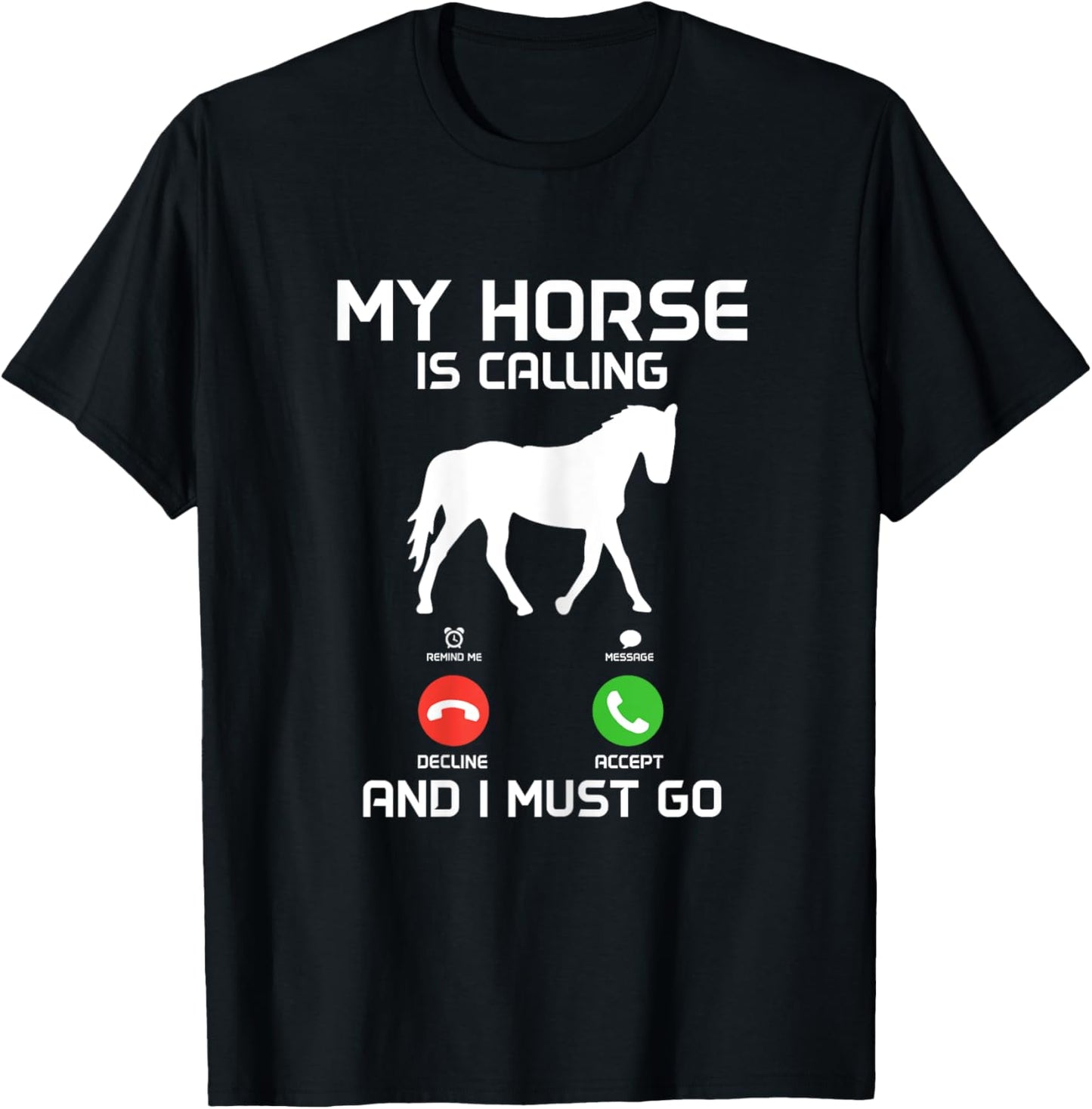 My Horse Is Calling & I Must Go Funny Horseback Riding T-Shirt - T-Shirt | Black