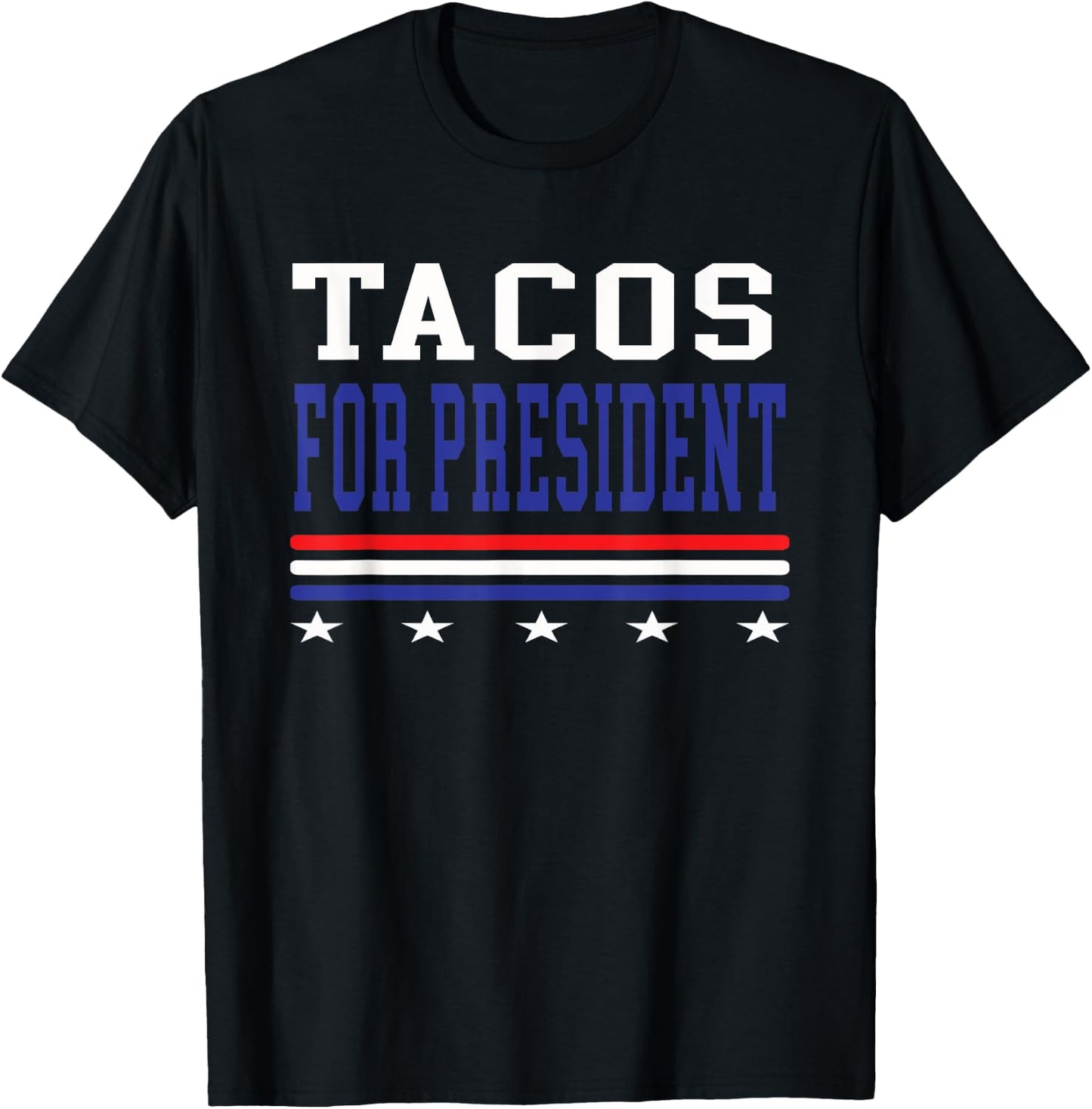 Tacos For President Funny Election T-Shirt - T-Shirt | Black