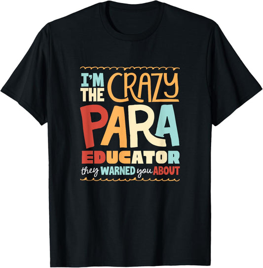 Paraeducator Paraprofessional Crazy Paraeducator Funny T-Shirt - T-Shirt | Black