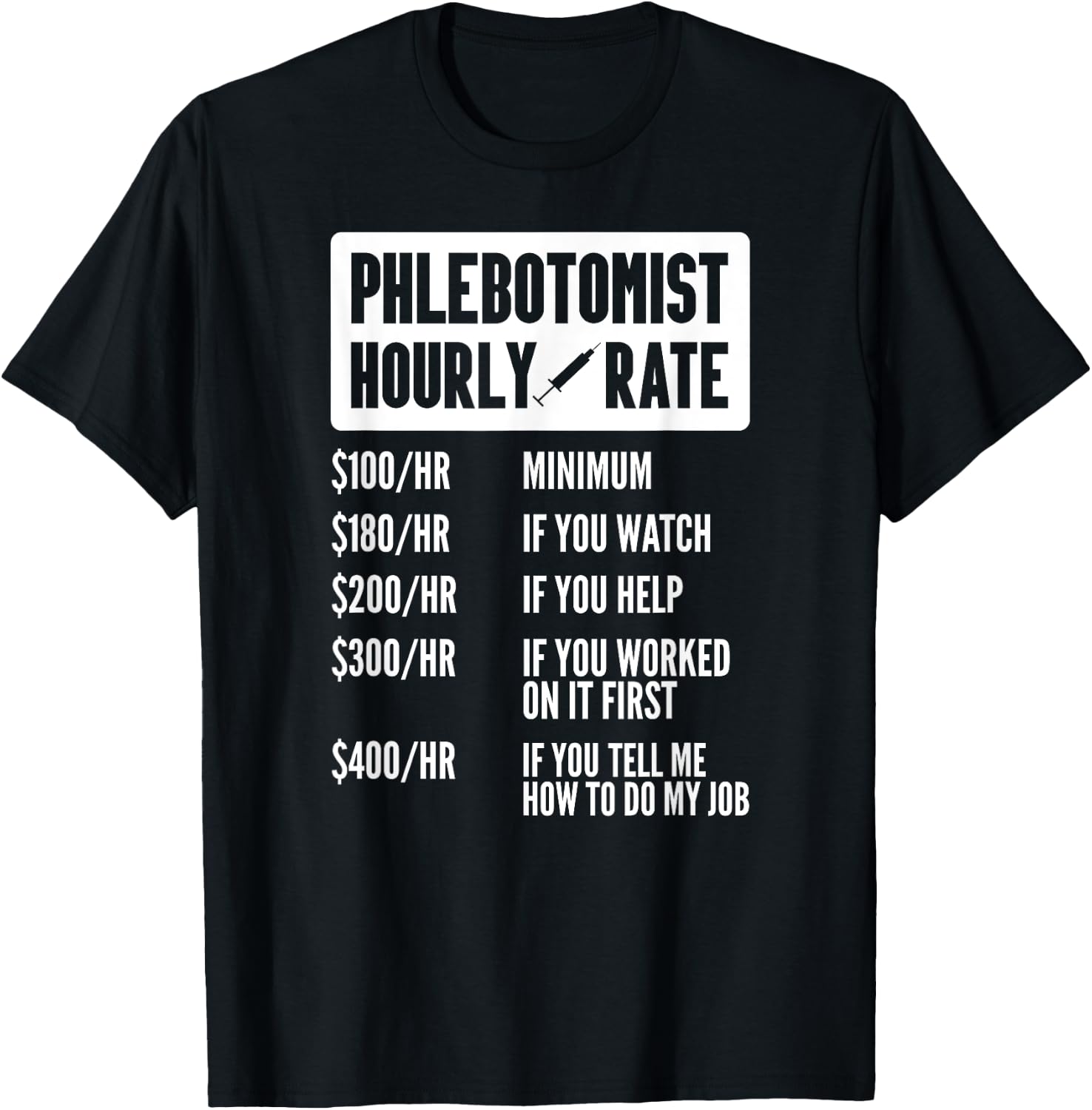 Funny Phlebotomist Hourly Rate Nurse Nursing Medical Woman T-Shirt - T-Shirt | Black