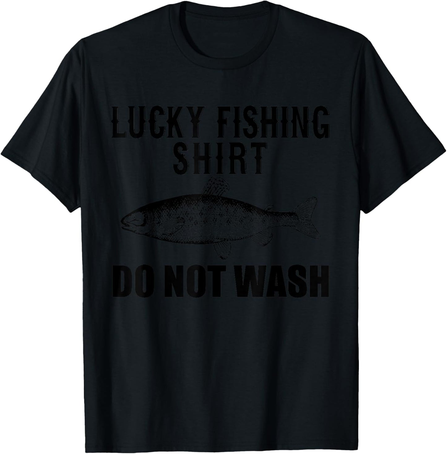 Fishing Funny - Lucky Fishing Do Not Wash T-Shirt - T-Shirt | Black