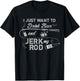 I Just Want to Drink Beer and Jerk My Rod Funny Fishing Gift T-Shirt - T-Shirt | Black