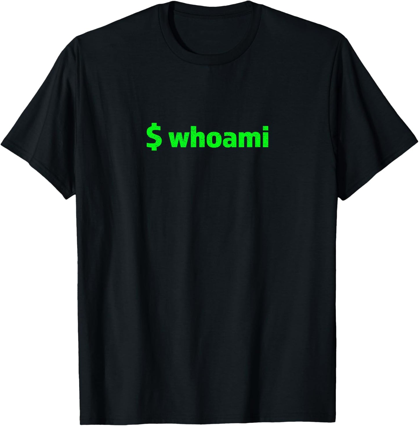 Linux $whoami Command Hacker Programmer Humor Graphic Design T-Shirt - T-Shirt | Black