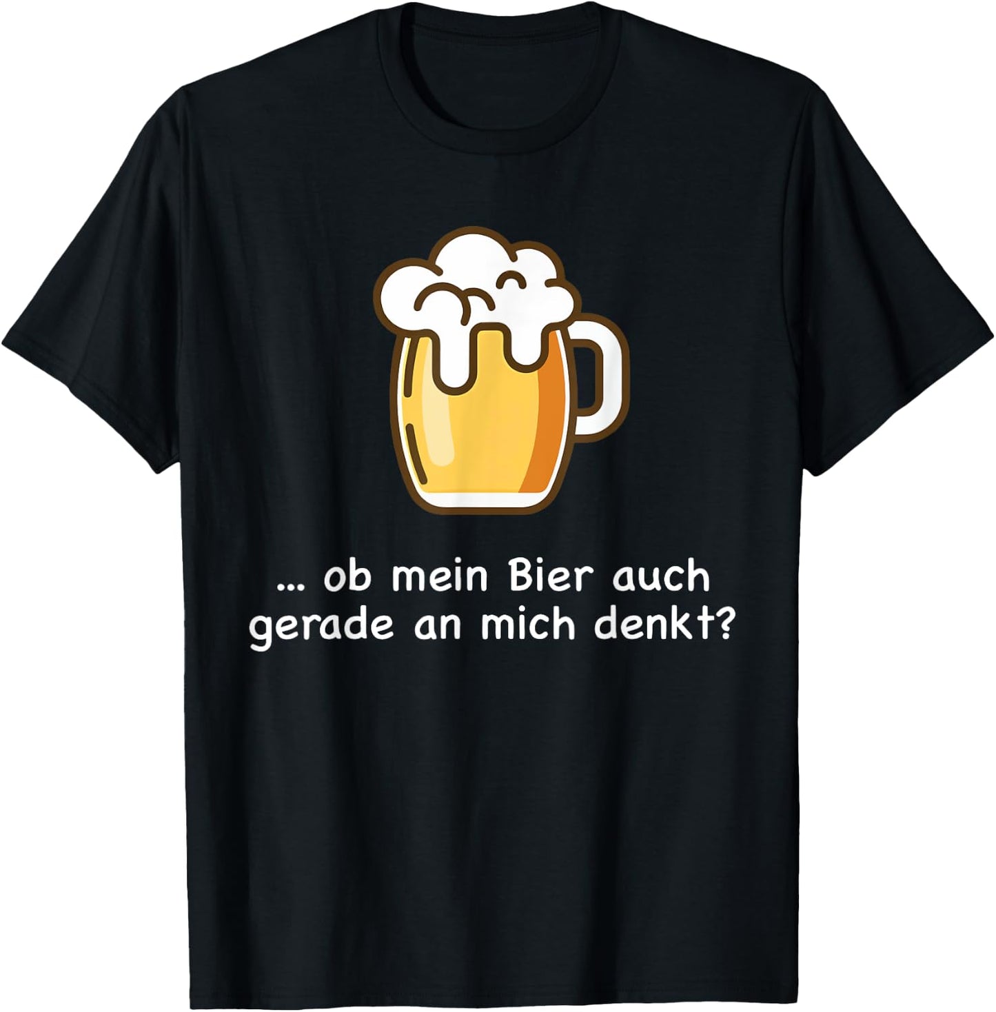 Ob Mein Bier Auch Gerade an Mich Denkt Beer Beer Saufen T-Shirt - T-Shirt | Black