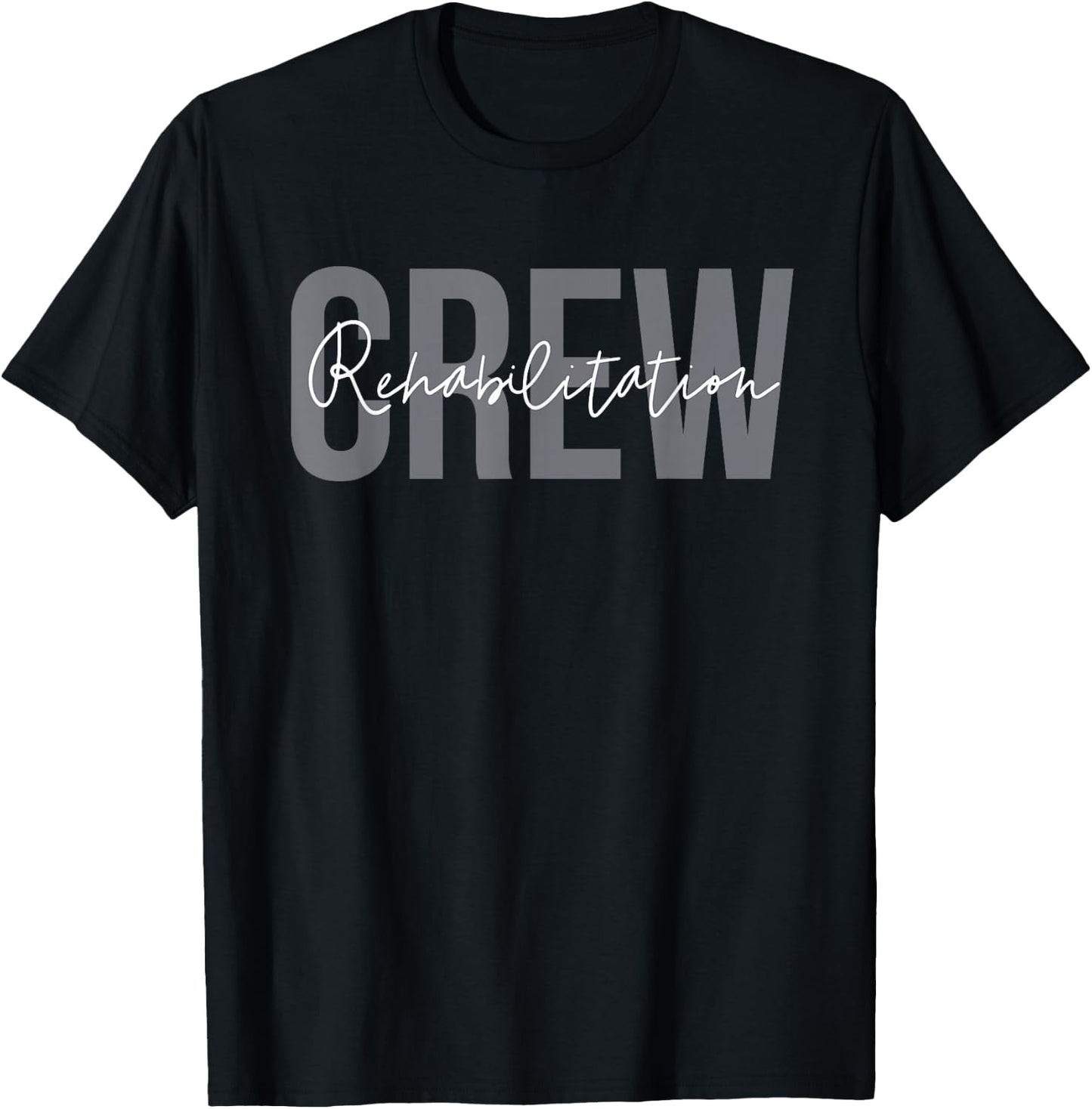 Rehab Team Shirts For Rehab Tech Crew Squad Therapy Month PT T-Shirt - T-Shirt | Black
