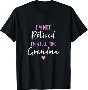 Fancy Grandma Mothers Day Birthday Christmas Gifts I'm Not Retired I'm A Full-Time Grandma Women's Modern Black Letter Print Short Sleeve S, M, L, XL, 2XL, 3XL, 4XL, 5XL T-Shirt - T-Shirt | Black