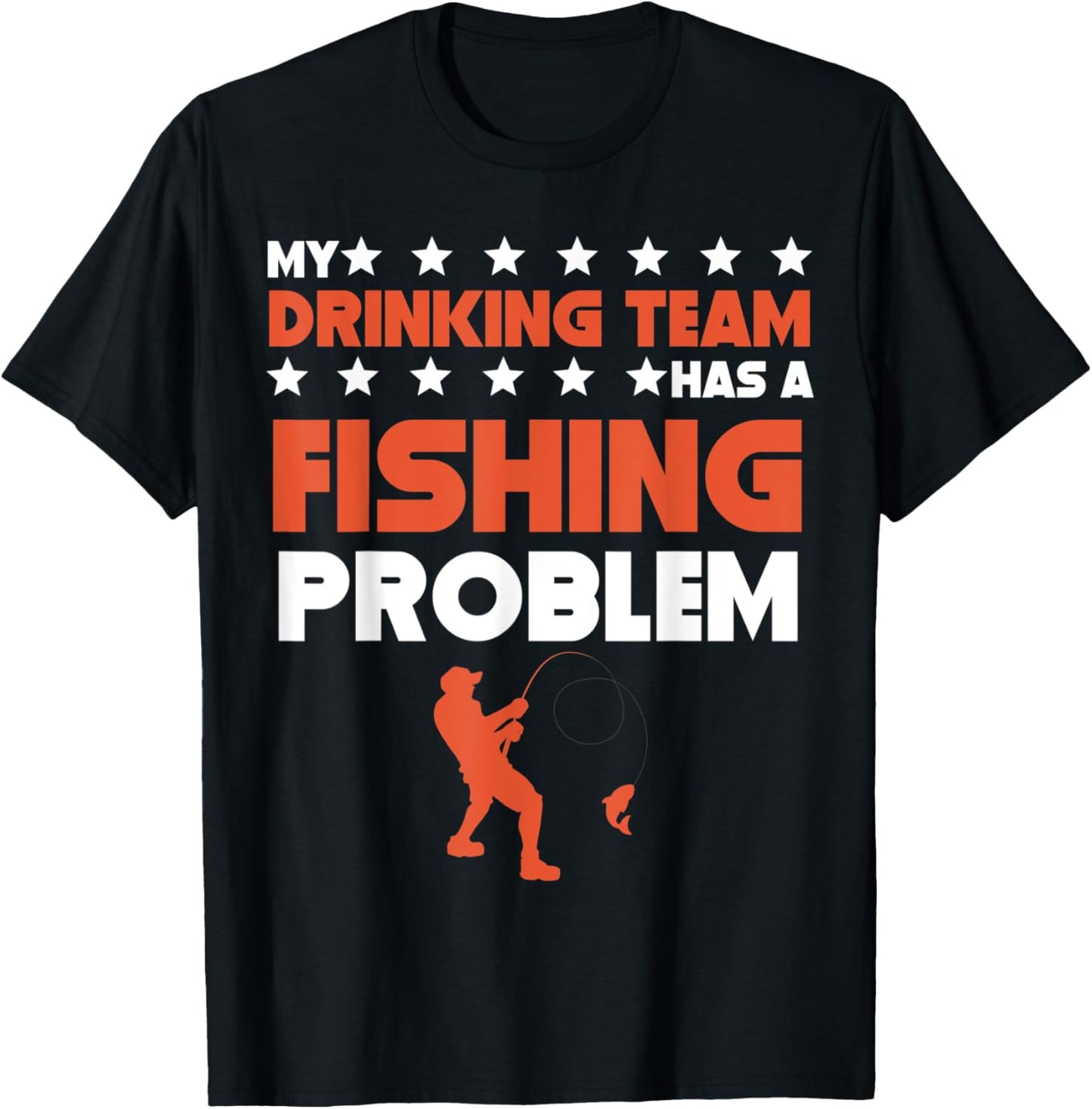 My Drinking Team Has A Fishing Problem Funny Fisherman T-Shirt - T-Shirt | Black