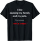 I Like Cooking My Family And My Pets Use Commas T-Shirt - T-Shirt | Black