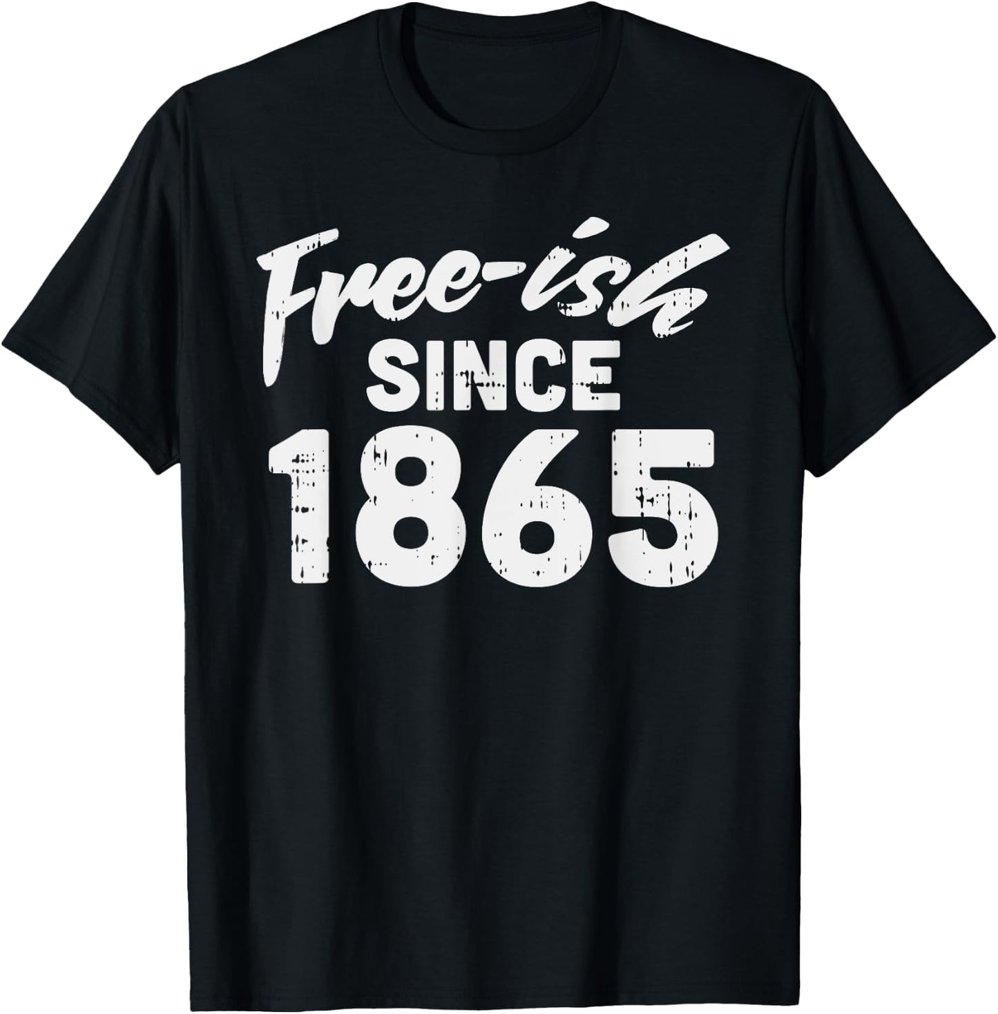 Freeish Since 1865 Shirt Black History Month Juneteenth T-Shirt - T-Shirt | Black