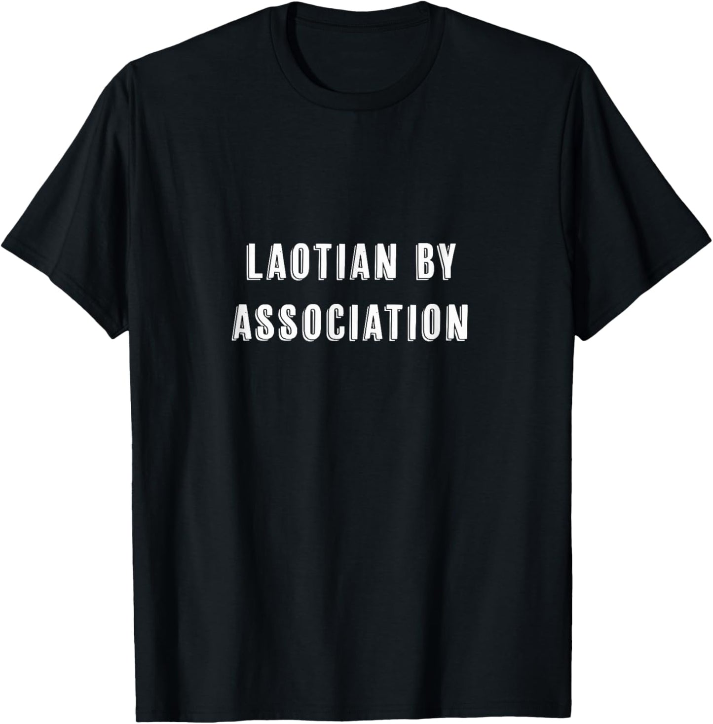 Laotian by association | Vientiane | Laos | Funny Gift T-Shirt - T-Shirt | Black