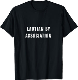 Laotian by association | Vientiane | Laos | Funny Gift T-Shirt - T-Shirt | Black