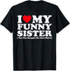 I Love My Funny Sister Yes She Bought Me This Shirt T-Shirt - T-Shirt | Black
