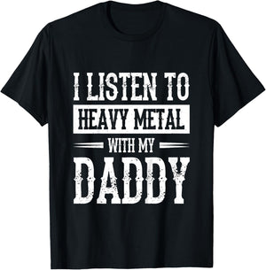 I Listen To Heavy Metal With My Daddy T-Shirt - T-Shirt | Black