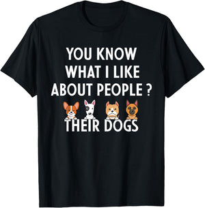 You Know What I Like About People Their Dogs Funny Dog Lover T-Shirt - T-Shirt | Black