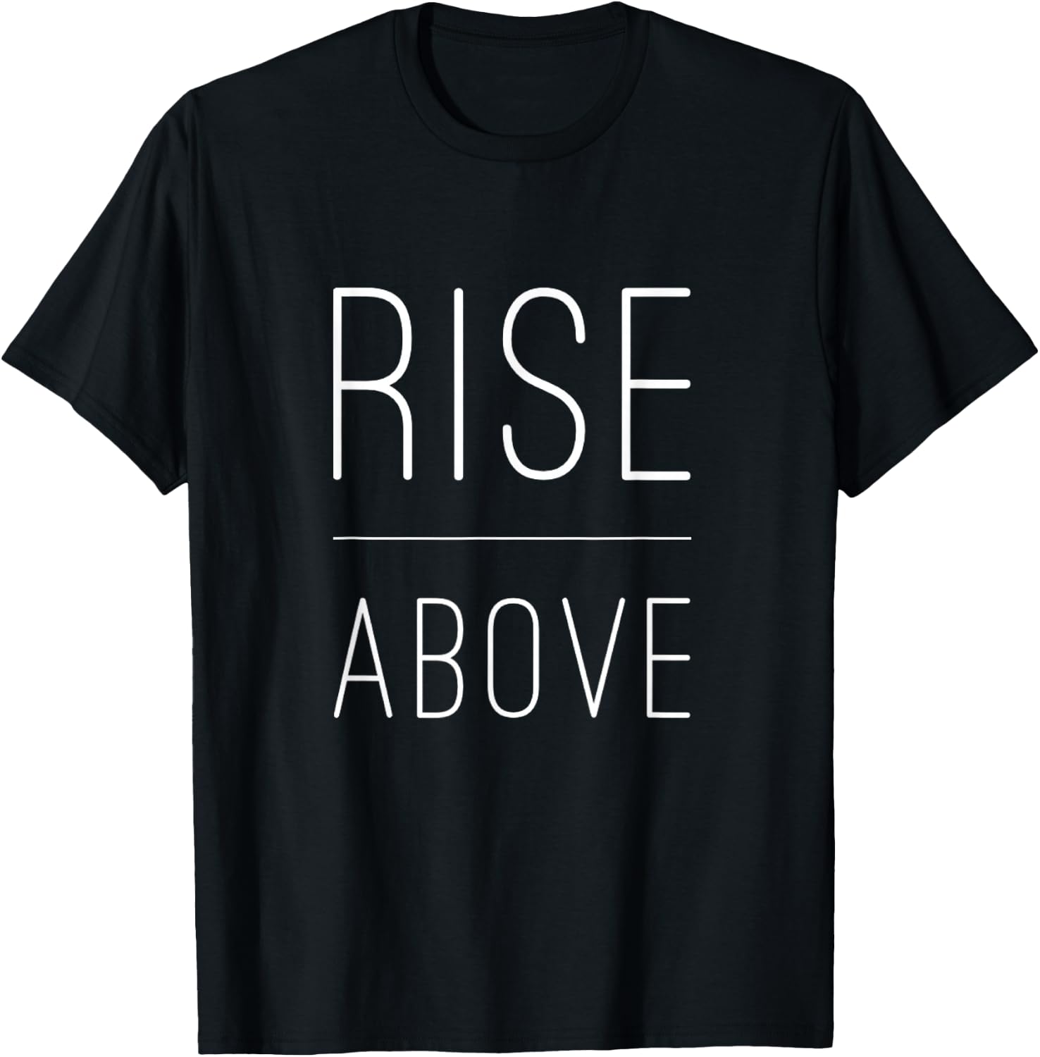 Rise Above Motivational Inspirational Empower T-Shirt - T-Shirt | Black
