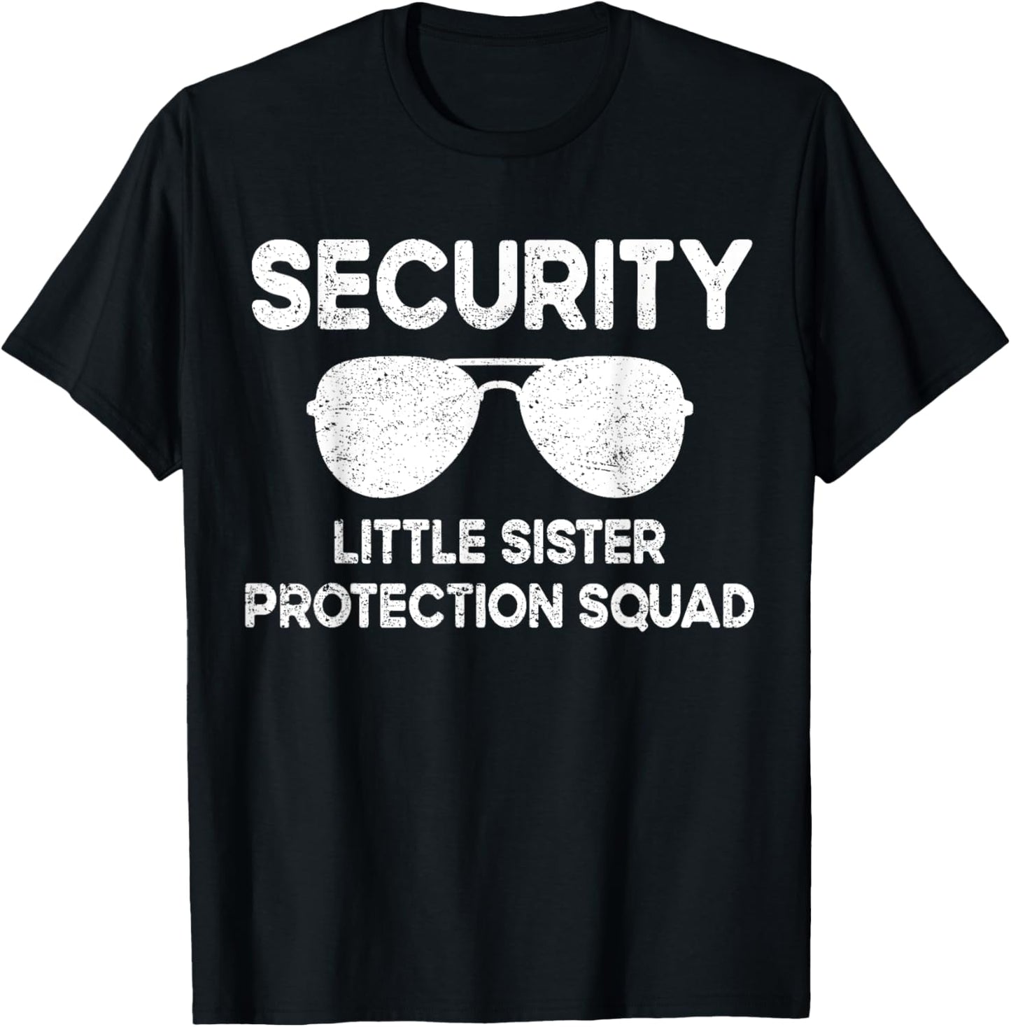 Security Little Sister Protection Squad Funny Boys Brother T-Shirt - T-Shirt | Black