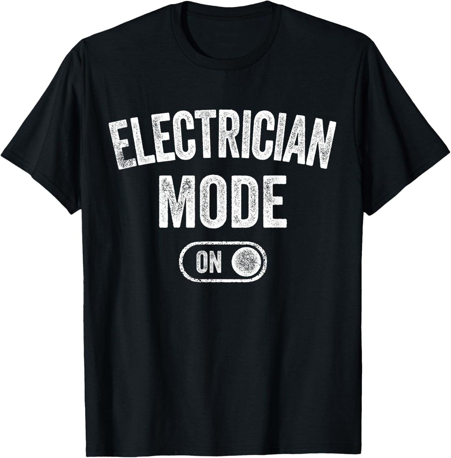 Electrician Mode On Funny Electrical Master Gift Engineer T-Shirt - T-Shirt | Black