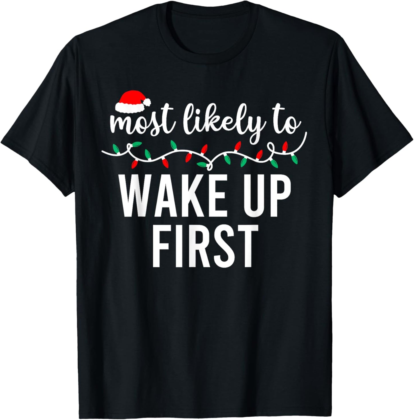 Most Likely To Christmas Shirt Matching Family Pajamas Funny T-Shirt - T-Shirt | Black