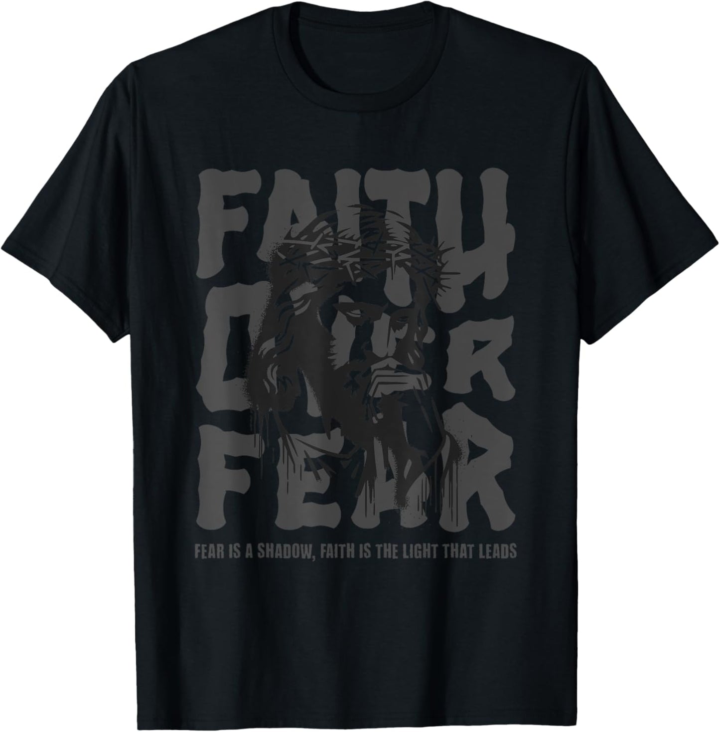 Jesus: Believe, The Way, The Truth, Faith over Fear T-Shirt - T-Shirt | Black