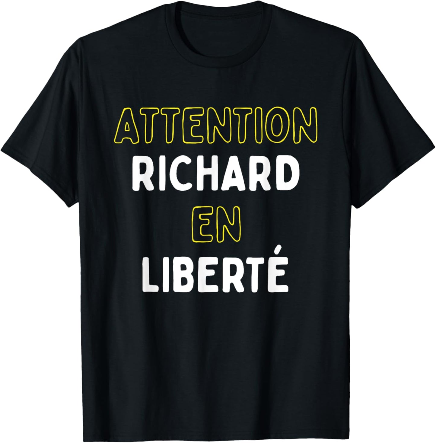 Attention Richard En Liberté Cadeau Drôle Prénom T-Shirt - T-Shirt | Black