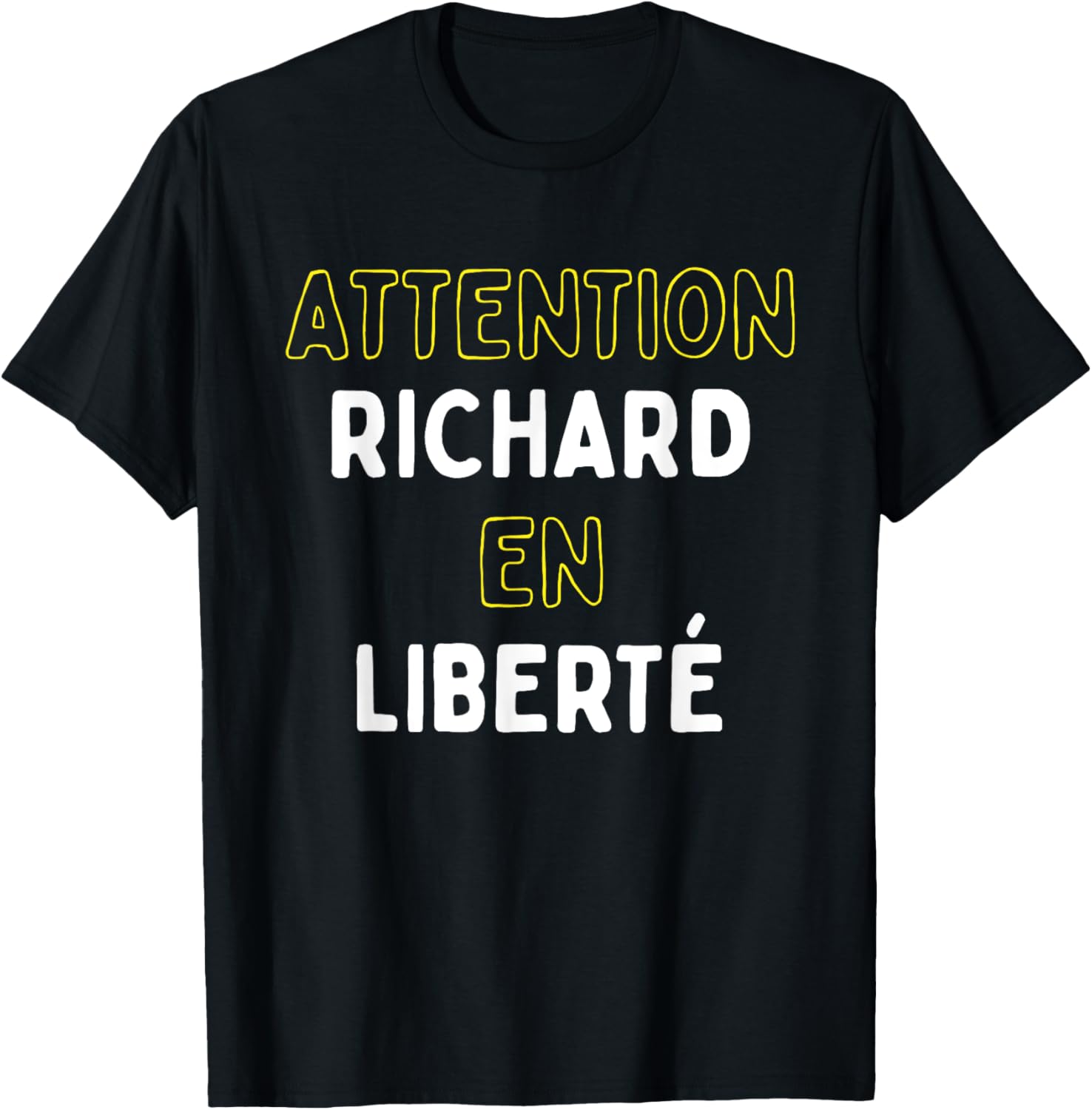 Attention Richard En Liberté Cadeau Drôle Prénom T-Shirt - T-Shirt | Black