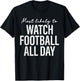 Most Likely to Watch Football All Day Thanksgiving Matching T-Shirt - T-Shirt | Black