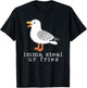 Imma Steal Ur Fries Women, Funny Cute Seagull Brid Meme T-Shirt - T-Shirt | Black