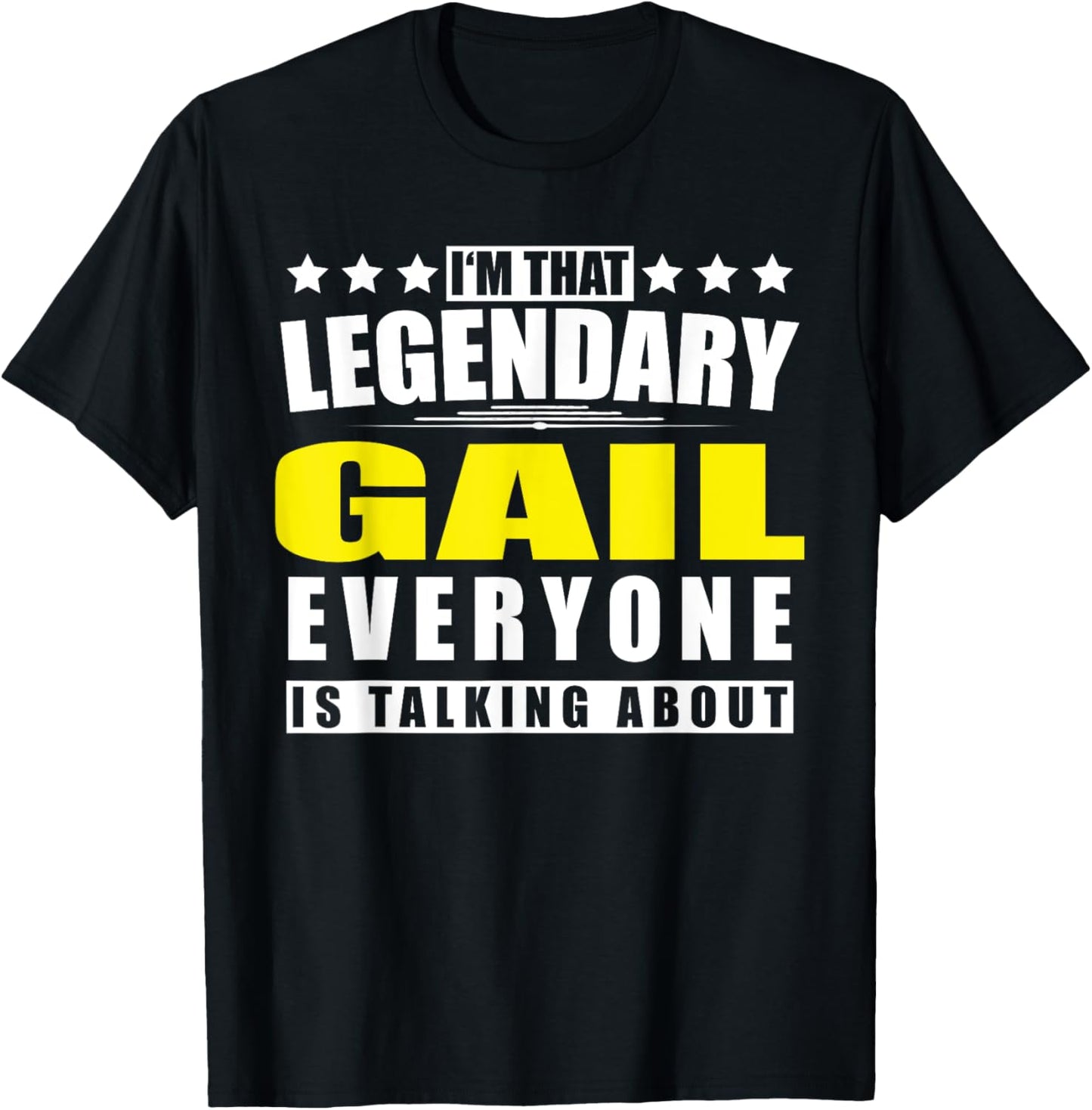 Name Gail First Name Gifts - Funny Personalized Gift T-Shirt - T-Shirt | Black