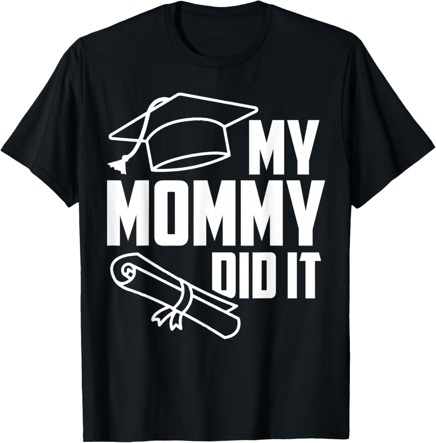 My MOMMY Did It Proud Family Graduation Day 2026 Match T-Shirt - T-Shirt | Black