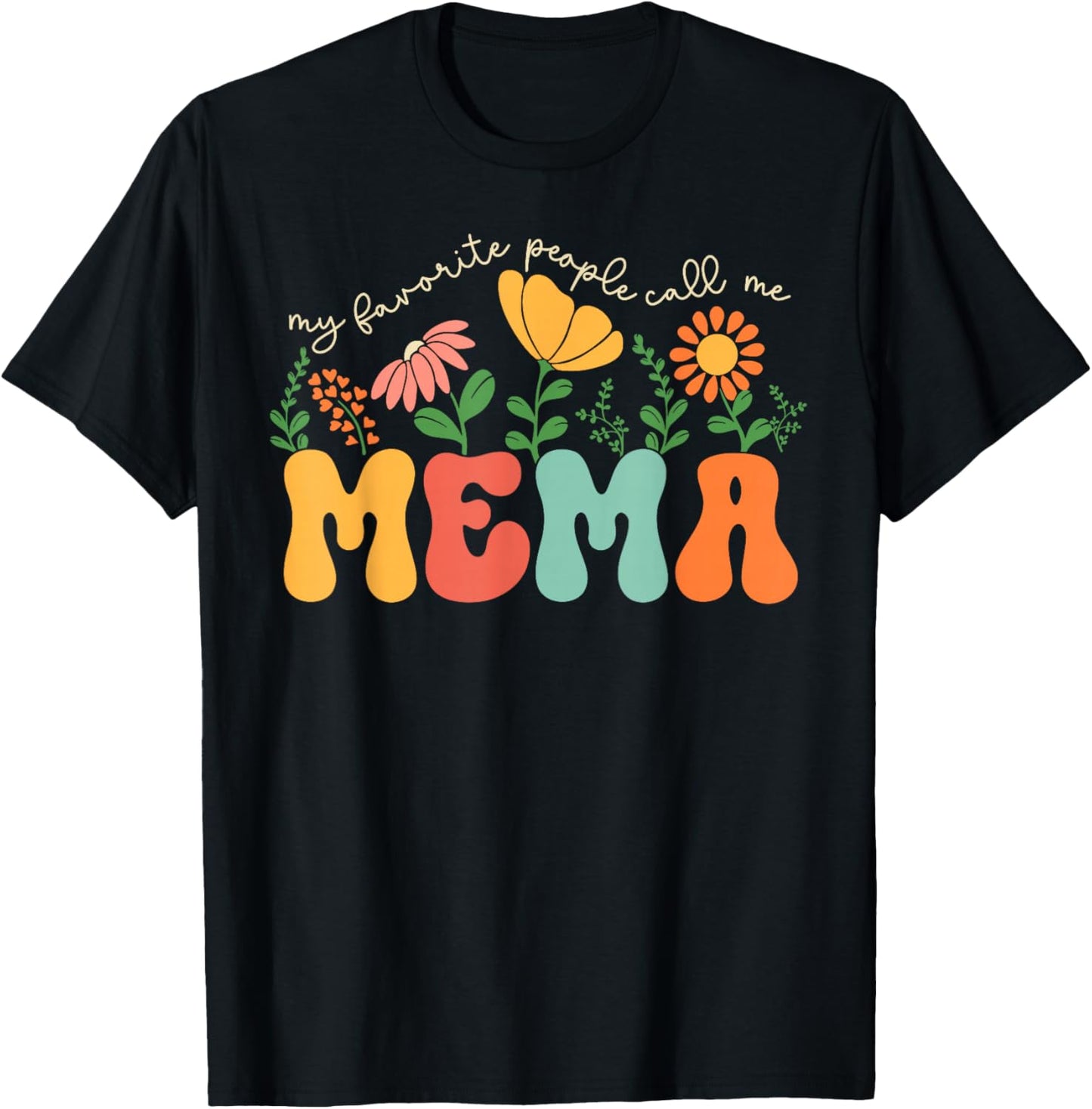 My Favorite People Call Me Mema Mothers Day T-Shirt - T-Shirt | Black